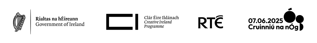 A horizontal arrangement of four black logos on a white background. From left to right:

    1. The Irish coat of arms, a harp, accompanied by the text "Rialtas na hÉireann" above "Government of Ireland," separated by a vertical line.
    2. An open rectangle with two thick vertical bars inside the left side, next to the text "Clár Éire Ildánach" above "Creative Ireland Programme."
    3. The distinctive "RTÉ" logo.
   4.  The date "07.06.2025" stacked above the "Cruinniú na nÓg" logo, which features a stylized acorn shape with three circular elements above it.